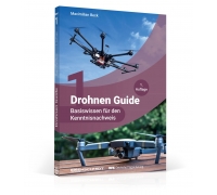 Drohnen Guide, Band 1: Basiswissen für den Kenntnisnachweis
