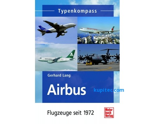 Airbus - Flugzeuge seit 1972, G. Lang
