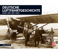 Deutsche Luftfahrtgeschichte von 1891 - 1945